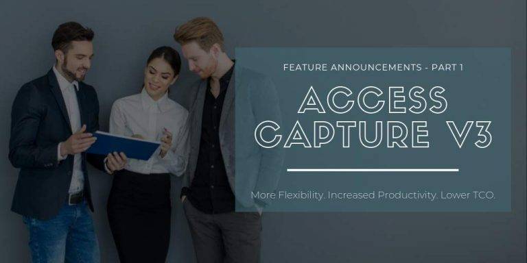 Coming Soon: Access Capture Version 3 — What You Need To Know (Part 1 ...
